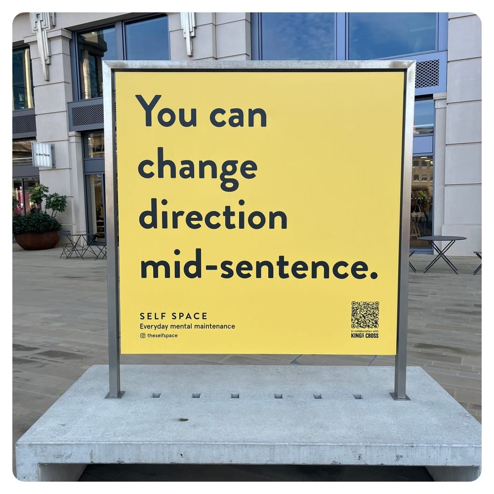 A sign that says, “You can change direction mid-sentence.”